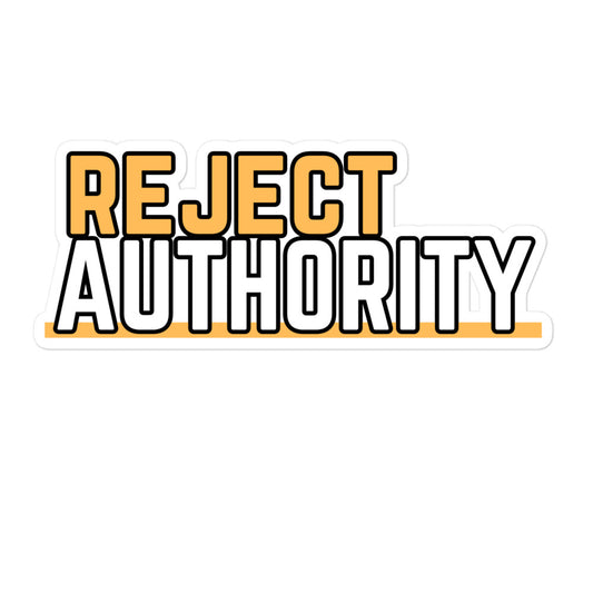 Challenge the Status Quo with Our Reject Authority Sticker
