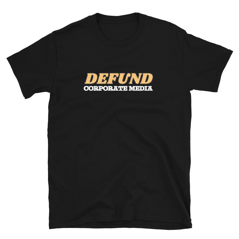 Defund Corporate Media Unisex Short Sleeve T-Shirt