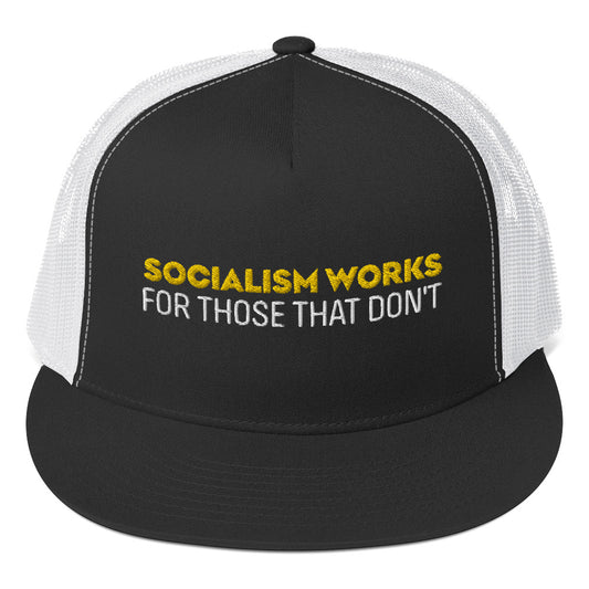 Socialism Works (For Those That Don't) Trucker Cap - Stand Against Collectivist Ideology