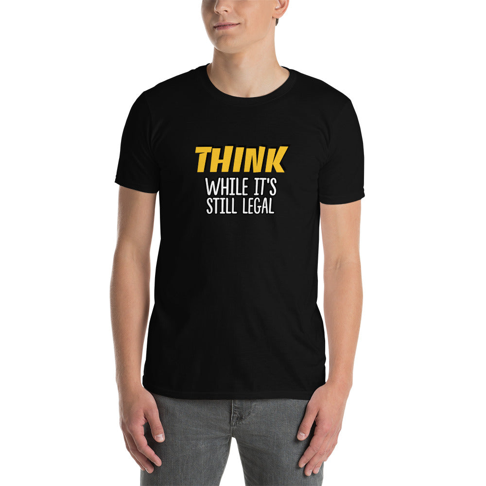 Thought Crime Warning: Think While It's Still Legal Unisex T-Shirt