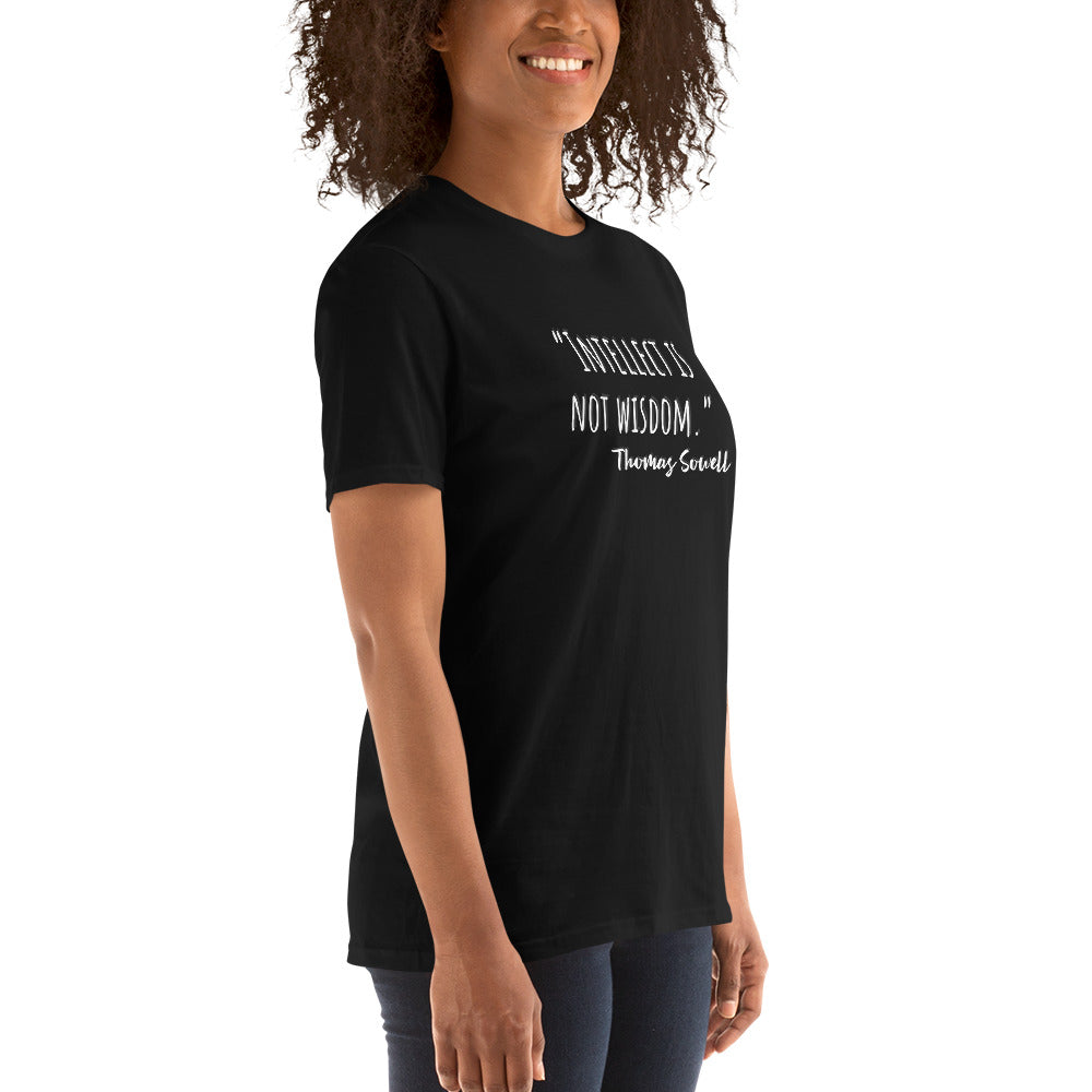 Intellect is Not Wisdom T-Shirt - Wear the Wisdom of Thomas Sowell