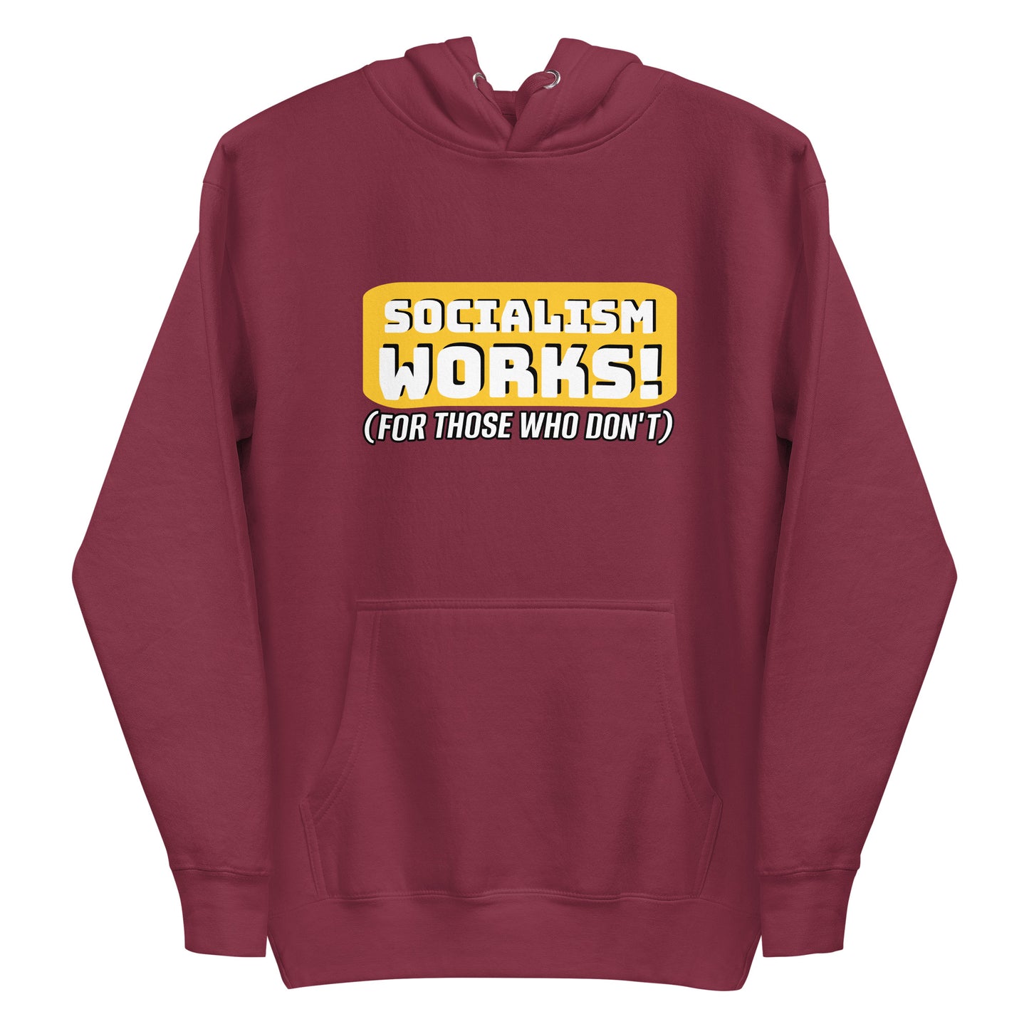 Socialism Works For Those That Don't Hoodie